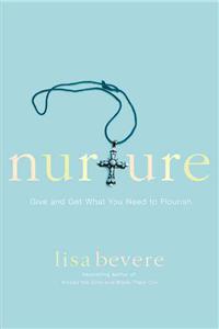 Nurture: Give and Get What You Need to Flourish