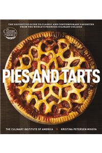 Pies and Tarts: The Definitive Guide to Classic and Contemporary Favorites from the World's Premier Culinary College