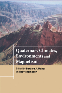 Quaternary Climates, Environments and Magnetism