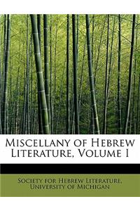 Miscellany of Hebrew Literature, Volume I