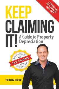 Keep Claiming It!: A Guide to Property Depreciation