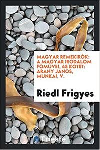 MAGYAR REMEKIR K: A MAGYAR IRODALOM F M