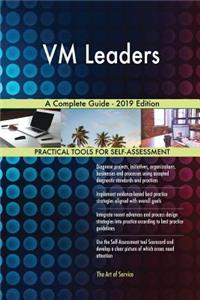 VM Leaders A Complete Guide - 2019 Edition