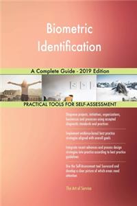 Biometric Identification A Complete Guide - 2019 Edition