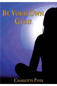 Be Your Own Guru