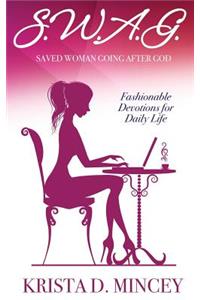 S.W.A.G. (Saved Woman Going After God)