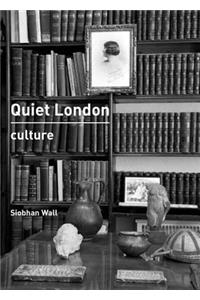 Quiet London: Culture