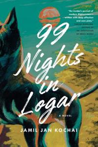 99 Nights in Logar: A Novel: A Novel