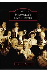 Milwaukee's Live Theater, Wi