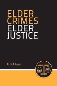 Elder Crimes, Elder Justice