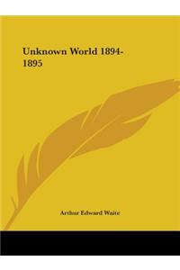Unknown World 1894-1895