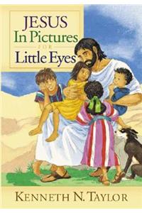 Jesus in Pictures for Little Eyes