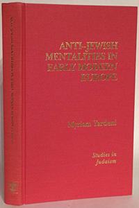 Anti-Jewish Mentalities in Early Modern Europe