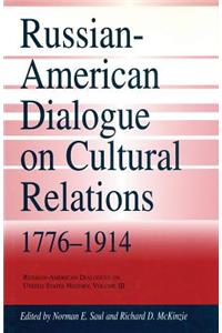 Russian-American Dialogue on Cultural Relations, 1776-1914