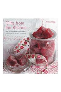 Gifts from the Kitchen: 100 irresistible homemade presents for every occasion