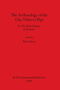 Archaeology of the Clay Tobacco Pipe II. The United States of America