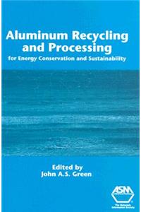 Aluminum Recycling and Processing for Energy Conservation and Sustainability