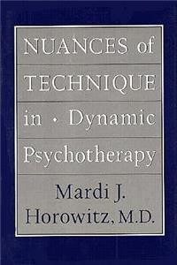 Nuances of Technique in Dynamic Psychotherapy