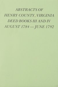 Abstracts of Deeds Henry County, Virginia 1784-1792. (Volume #2)