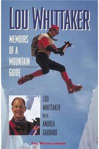 Lou Whittaker: Memoirs of a Mountain Guide