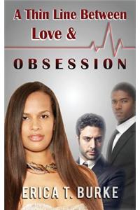 A Thin Line Between Love & Obsession