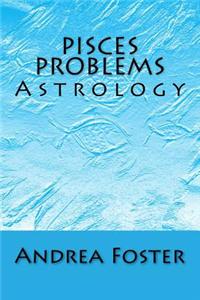 Pisces Problems: Astrology