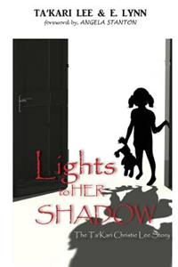 Lights to Her Shadow: The Takari Christie Lee Story