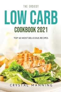 The Easiest Low Carb Cookbook 2021