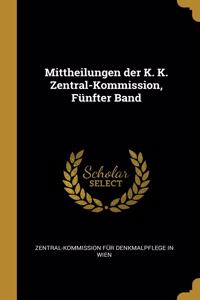 Mittheilungen der K. K. Zentral-Kommission, Fünfter Band