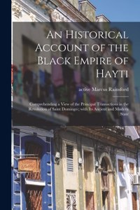 Historical Account of the Black Empire of Hayti