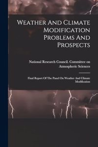 Weather And Climate Modification Problems And Prospects