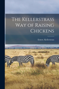 Kellerstrass Way of Raising Chickens