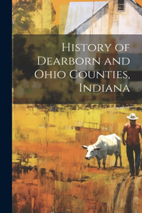 History of Dearborn and Ohio Counties, Indiana