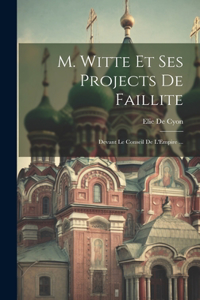M. Witte Et Ses Projects De Faillite