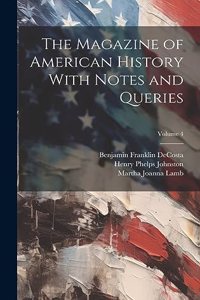 Magazine of American History With Notes and Queries; Volume 4