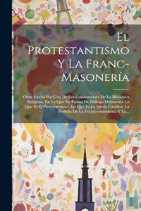 Protestantismo Y La Franc-masonería