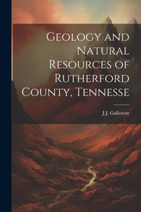 Geology and Natural Resources of Rutherford County, Tennesse