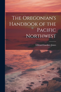 Oregonian's Handbook of the Pacific Northwest