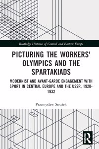 Picturing the Workers' Olympics and the Spartakiads