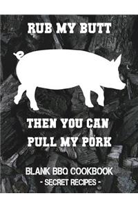 Rub My Butt Then You Can Pull My Pork