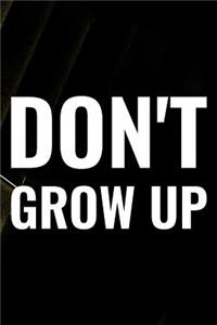 Don't Grow Up