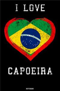 I Love Capoeira Notebook