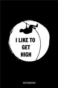 I Like To Get High Notebook