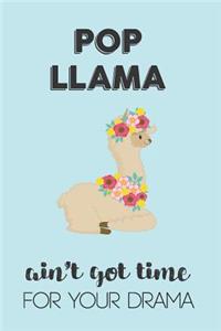 Pop Llama Aint Got Time For Your Drama