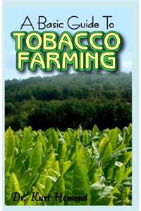 A Basic Guide To Tobacco Farming