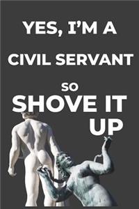 Yes I Am A Civil Servant