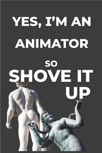 Yes, I'm An Animator