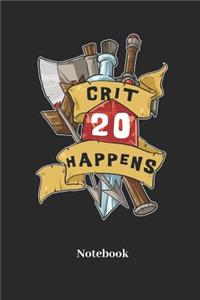 Crit Happens Notebook: Dot Grid Notebook For Fantasy Role Play Game Fans I Boardgame I Tabletop Player I Dungeons I Dragons I Dice Roll I D20 - Diary Sketchbook Gift