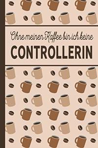 Ohne meinen Kaffee bin ich keine Controllerin