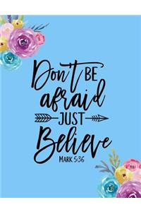 Don't Be Afraid Just Believe Mark 5